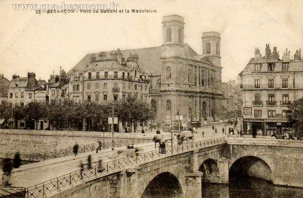 25 - BESANÇON - Pont de Battant et la Madeleine